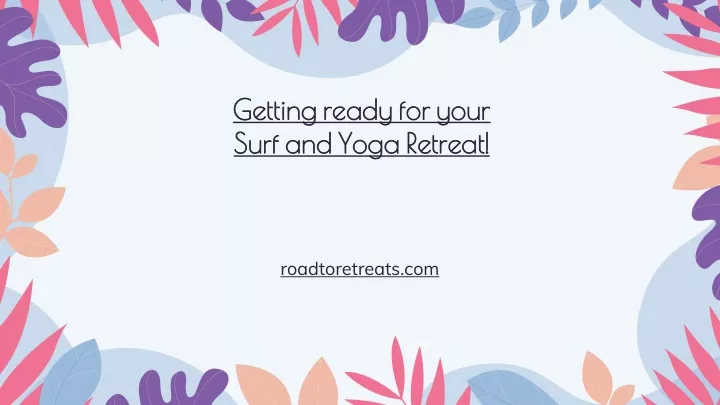 getting ready for your surf and yoga retreat n.