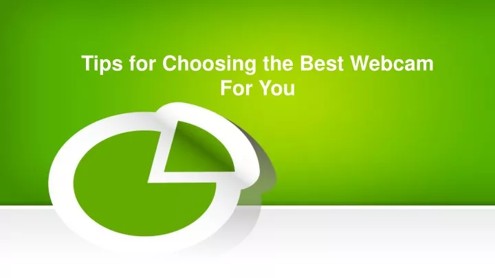tips for choosing the best webcam for you n.
