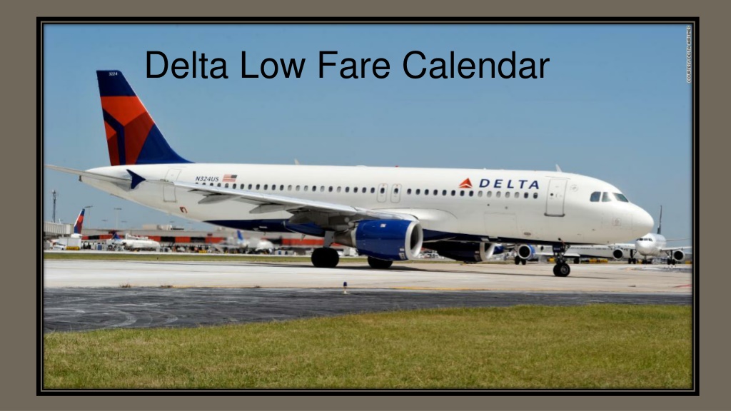 PPT Delta Low Fare Calendar PowerPoint Presentation, free download