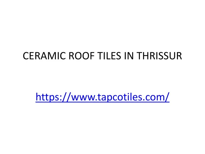 ceramic roof tiles in thrissur https www tapcotiles com n.