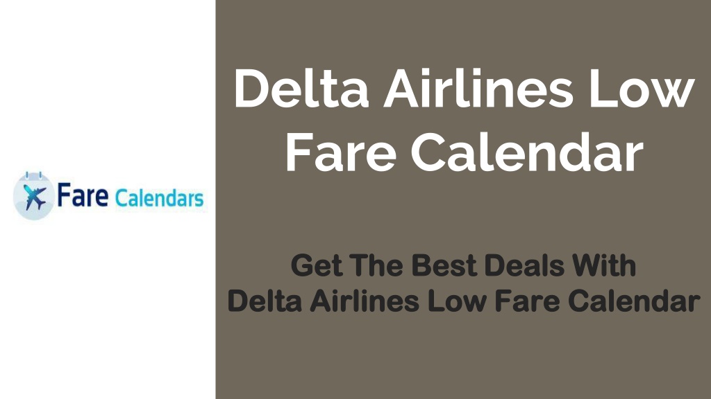 ppt-delta-airlines-low-fare-calendar-powerpoint-presentation-free-download-id-10254837