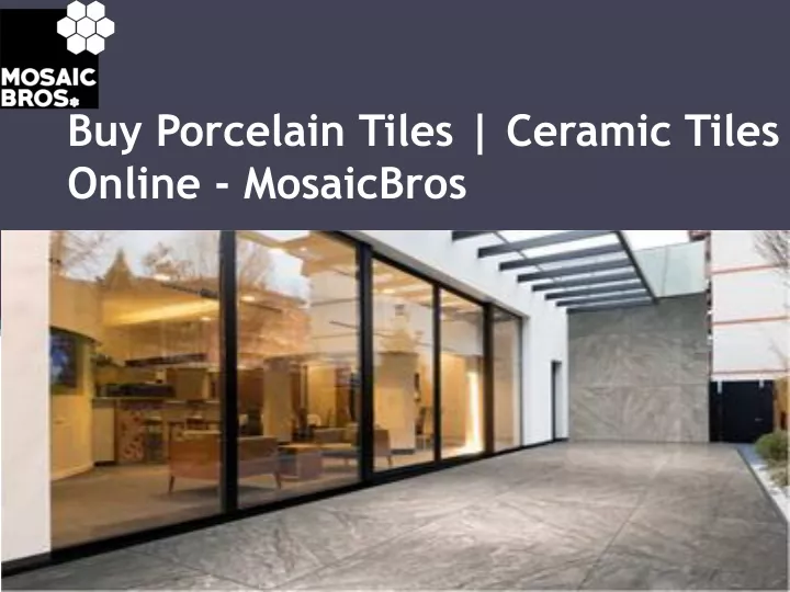buy porcelain tiles ceramic tiles online mosaicbros n.