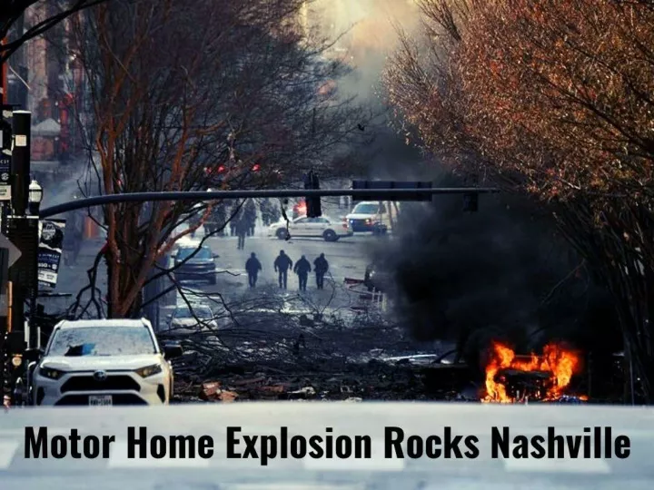 motor home explosion rocks nashville n.