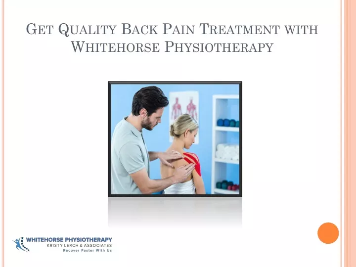get quality back pain treatment with whitehorse physiotherapy n.