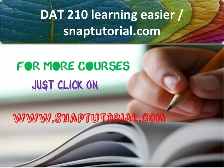 dat 210 learning easier snaptutorial com n.