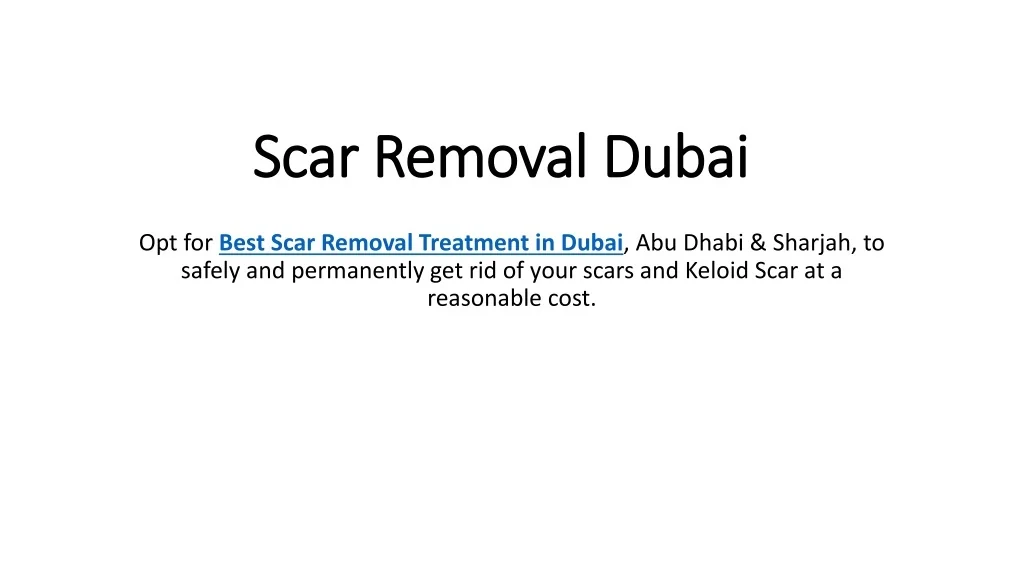 PPT Scar Removal Dubai PowerPoint Presentation, free download ID