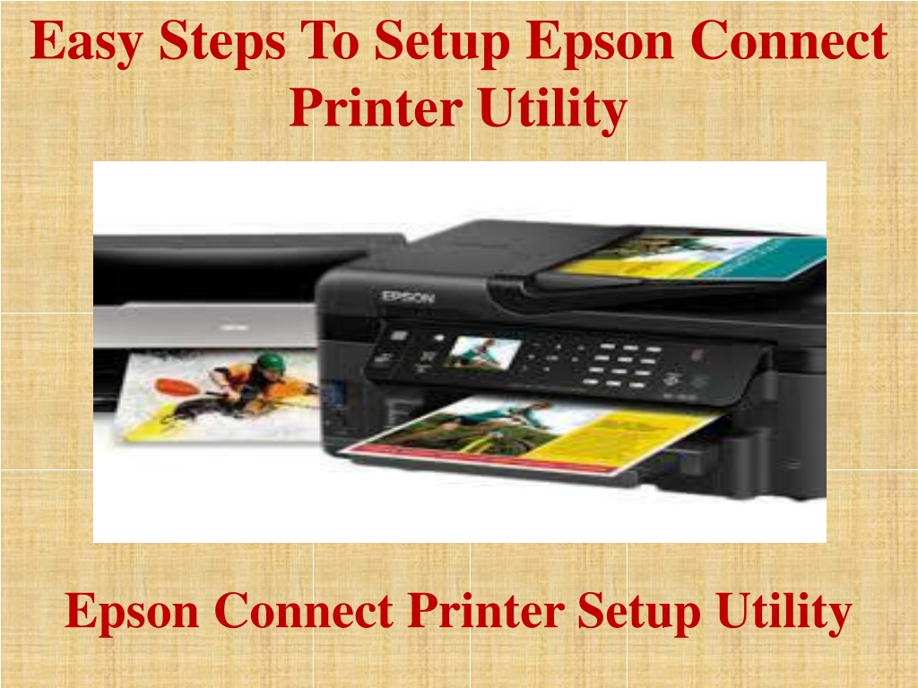 Ppt Easy Steps To Setup Epson Connect Printer Utility Powerpoint Presentation Id10293546 8846