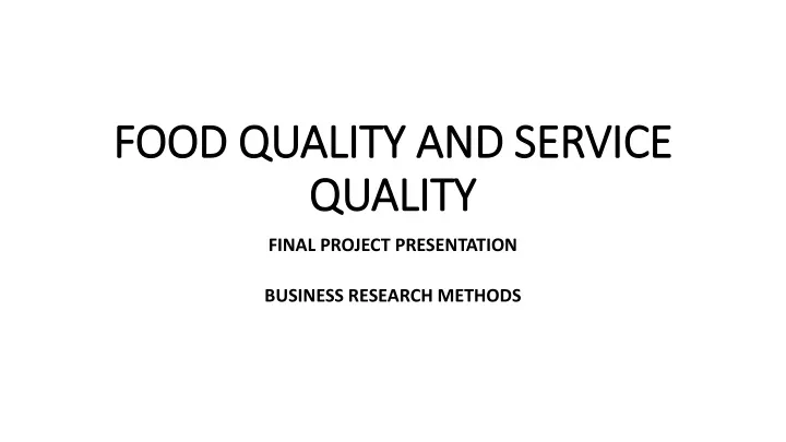 Food Quality and Service Quality PPT