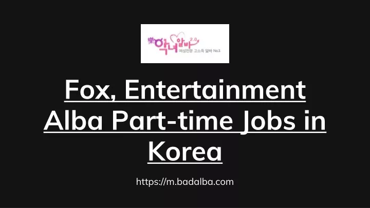 fox entertainment alba part time jobs in korea n.