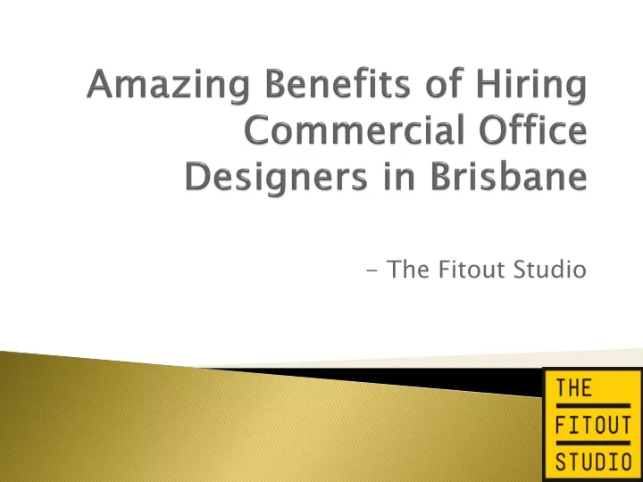 amazing benefits of hiring commercial office designers in brisbane n.