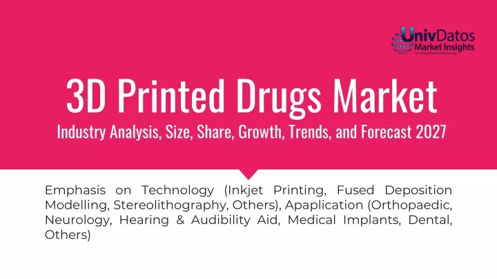 3d printed drugs market industry analysis size share growth trends and forecast 2027 n.