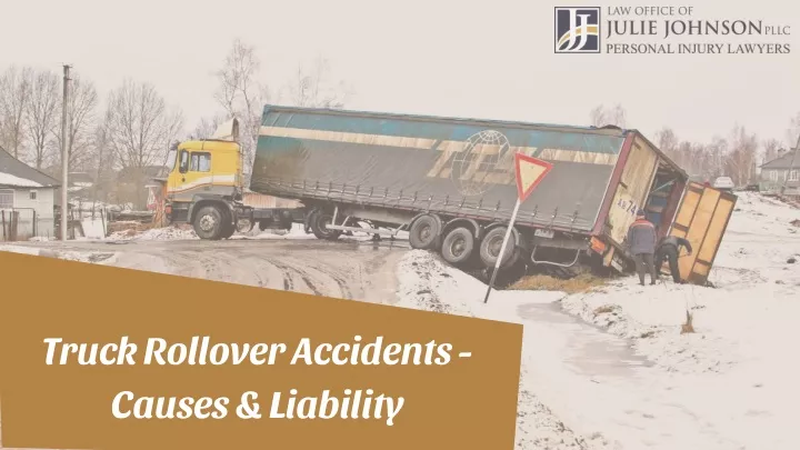 PPT - Truck Rollover Accidents - Causes & Liability PowerPoint ...