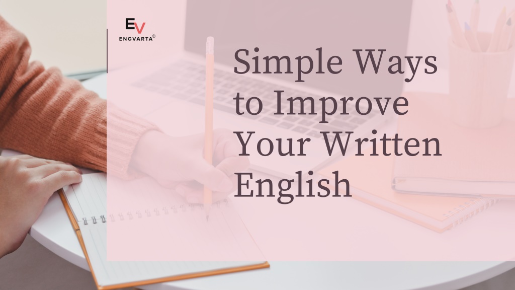 Ppt Simple Ways To Improve Your Written English Powerpoint Presentation Id 10361403