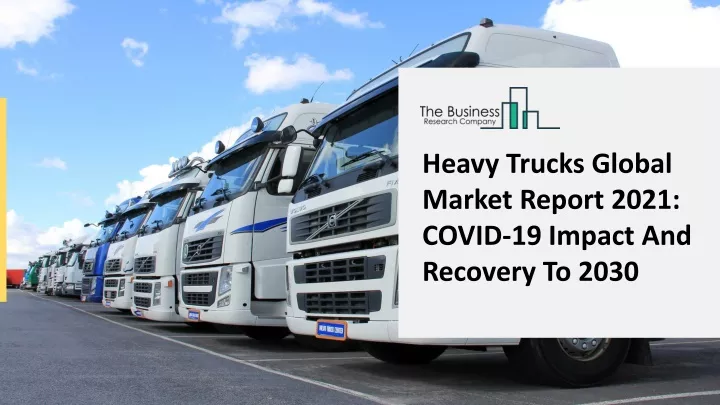 heavy trucks global market report 2021 covid n.
