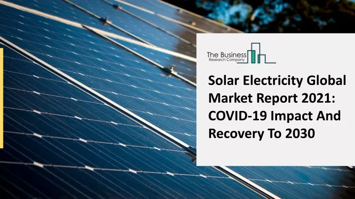 solar electricity global market report 2021 covid n.
