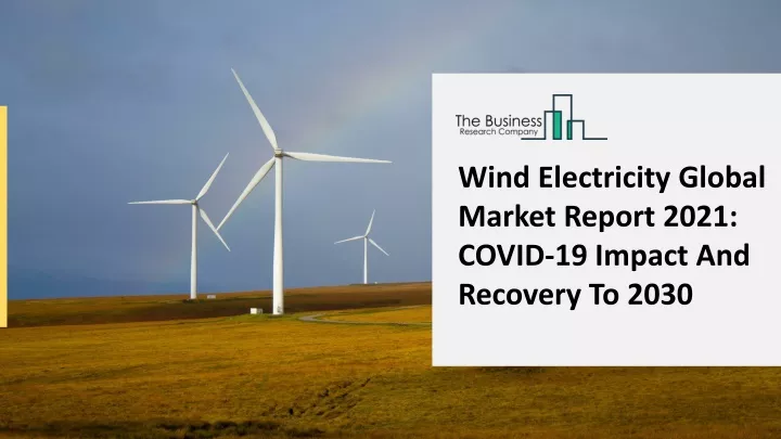 wind electricity global market report 2021 covid n.