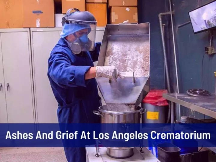 ashes and grief at los angeles crematorium n.
