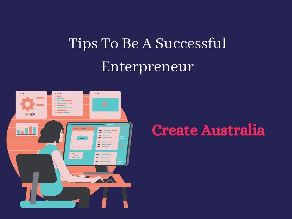 PPT - Tips To Be A Successful Entrepreneur |Create Australia Legitimate ...