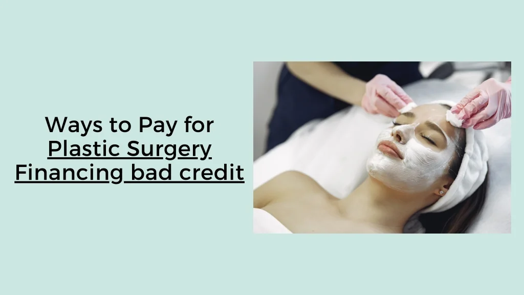 Guaranteed Cosmetic Surgery Financing For Bad Credit Uk