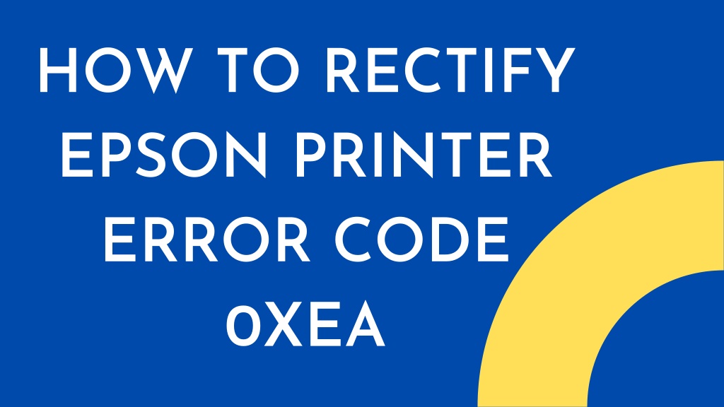 PPT - How To Fix Epson Printer Error Code 0xea PowerPoint Presentation ...