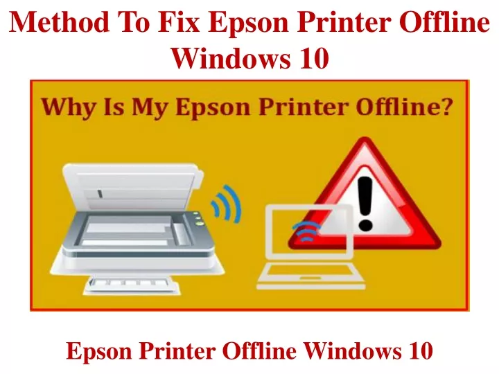 Ppt Method To Fix Epson Printer Offline Windows 10 Powerpoint Presentation Id10467604 5347