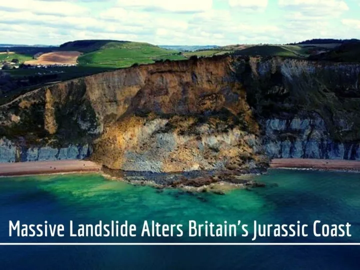 massive landslide alters britain s jurassic coast n.