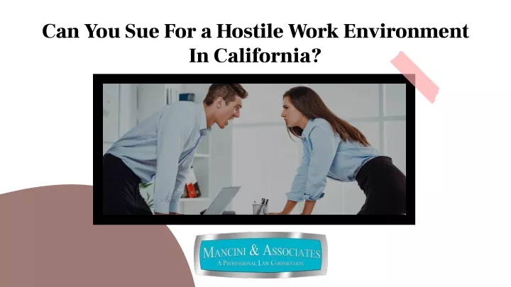 ppt-can-you-sue-for-a-hostile-work-environment-in-california