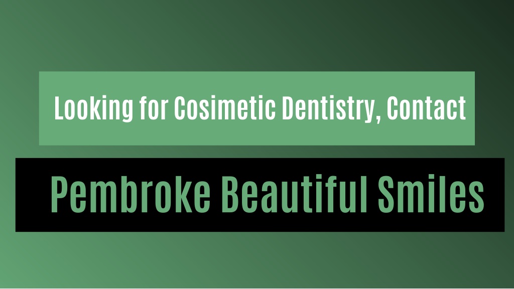 PPT Ways Cosmetic Dentistry Can Improve Your Smile PowerPoint Presentation ID