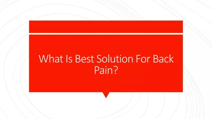 what is best solution for back pain n.