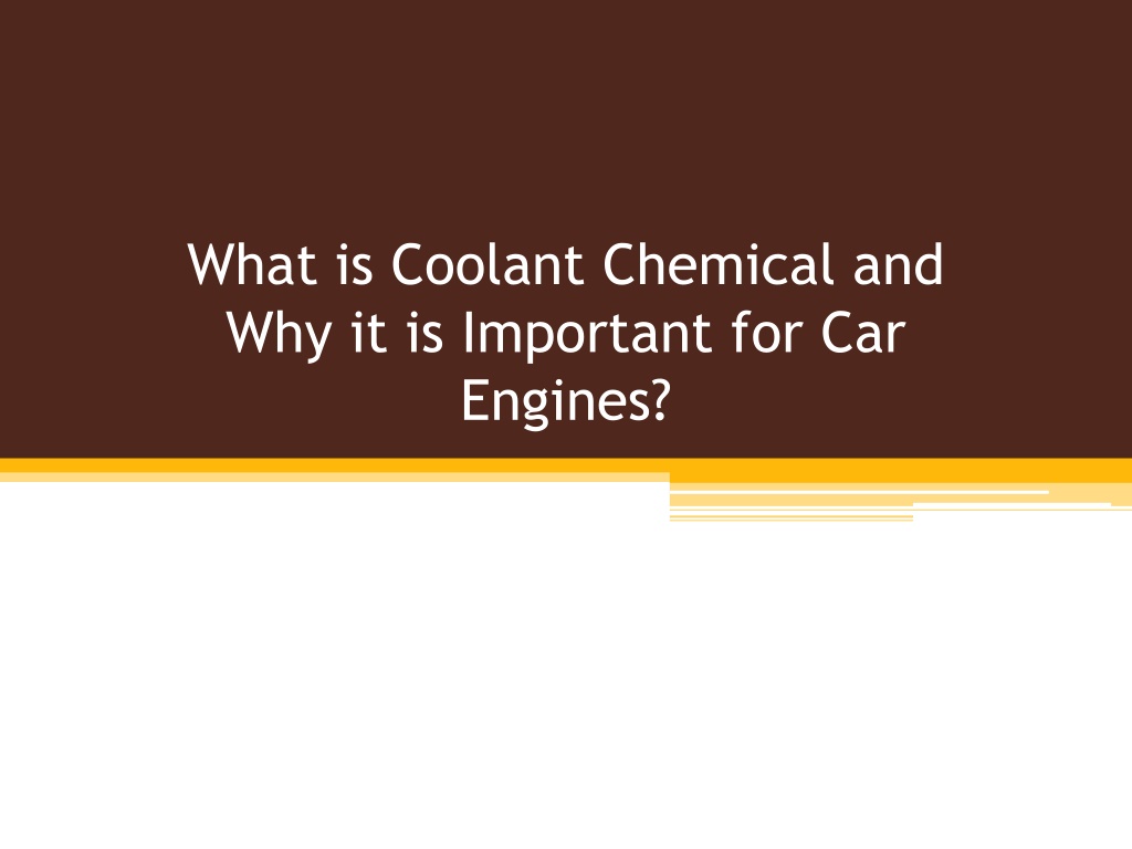 Ppt What Is Coolant Chemical And Why It Is Important For Engines