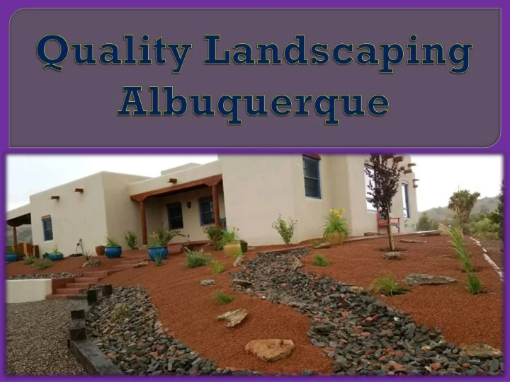 PPT Quality Landscaping Albuquerque PowerPoint Presentation, free