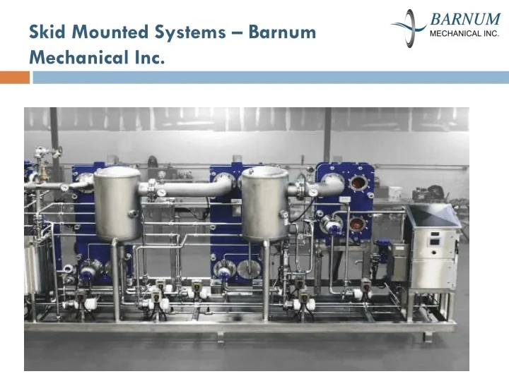 PPT - Skid Mounted Systems and Benefits - Barnum Mechanical PowerPoint ...