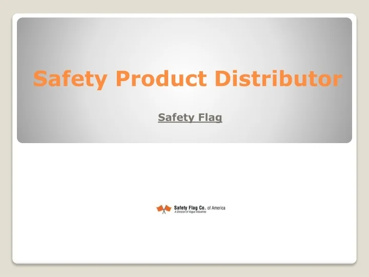 PPT Safety Product Distributor Safety Flag PowerPoint Presentation