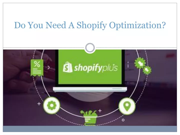 do you need a shopify optimization n.