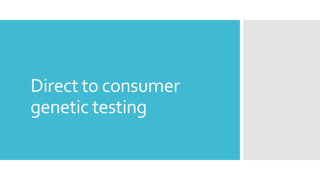 PPT - Direct To Consumer Genetic Testing PowerPoint Presentation, Free ...