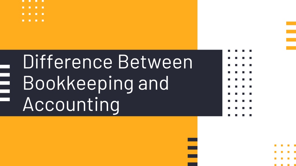 PPT - Difference Between Bookkeeping And Accounting PowerPoint ...