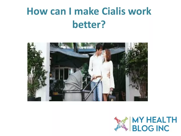 ppt-how-can-i-make-cialis-work-better-powerpoint-presentation-free