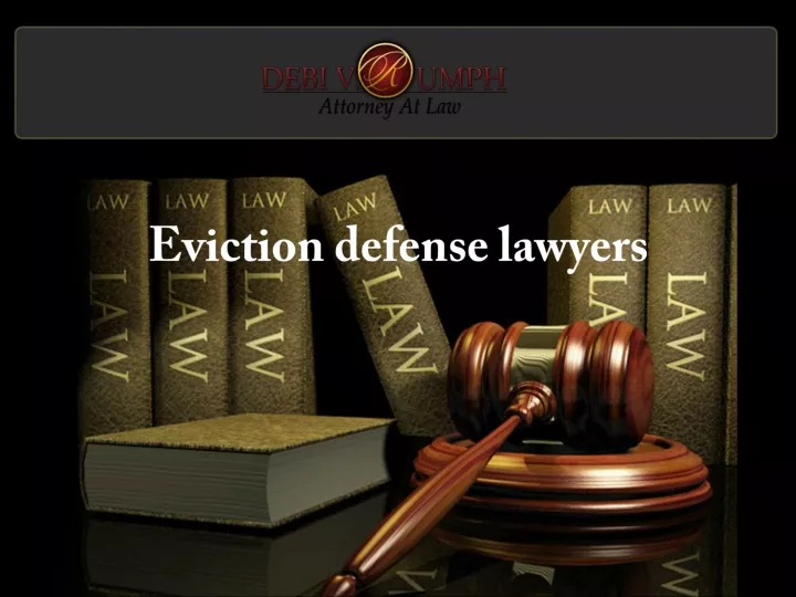 PPT Eviction defense lawyers PowerPoint Presentation, free download