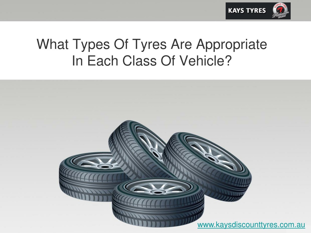 PPT - What types of tyres are appropriate in each class of vehicle PPT ...