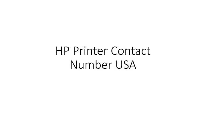 PPT - Call HP Printer Contact Number USA at 1 833-530-2440 For Technical Support PowerPoint