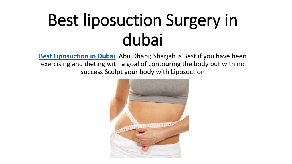 Ppt Liposuction Surgery In Dubai Powerpoint Presentation Free