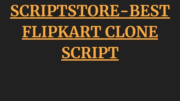 ppt-best-flipkart-clone-scriptstore-powerpoint-presentation-free