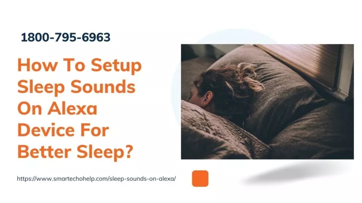 PPT - Sleep Sounds On Alexa Setup 1-8007956963 Alexa Sleep Sounds Timer ...