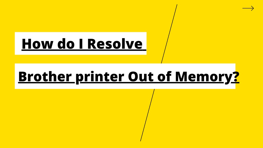 PPT How do i resolve the Brother printer Out of Memory? PowerPoint