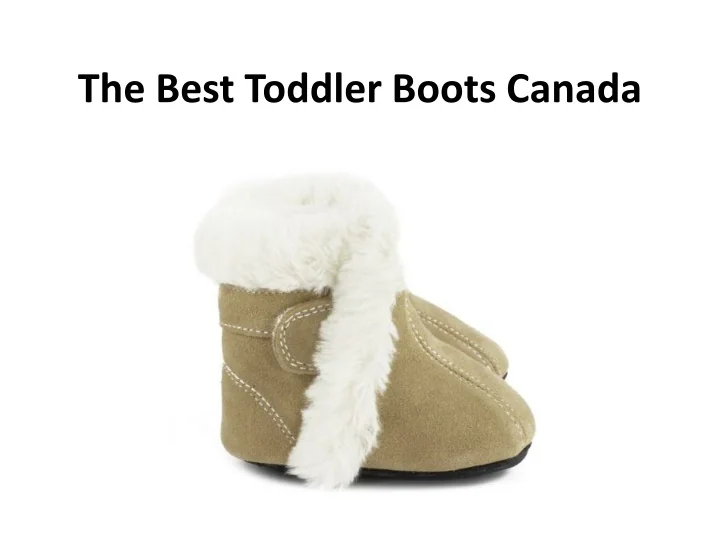 PPT The Best Toddler Boots Canada PowerPoint Presentation, free
