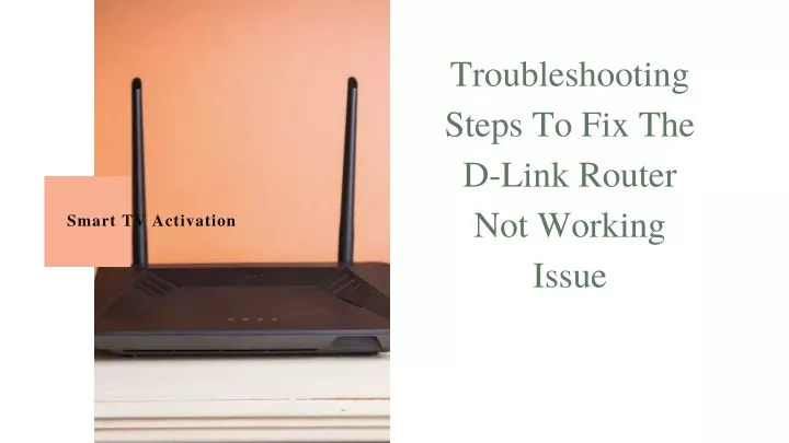 PPT - Troubleshoot D-Link Router Not Working | Simple Methods ...