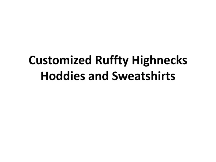 customized ruffty highnecks hoddies and sweatshirts n.
