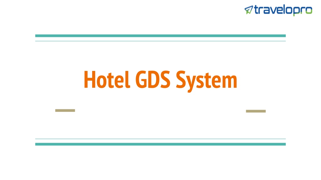 PPT - Hotel GDS System PowerPoint Presentation, Free Download - ID:10628624