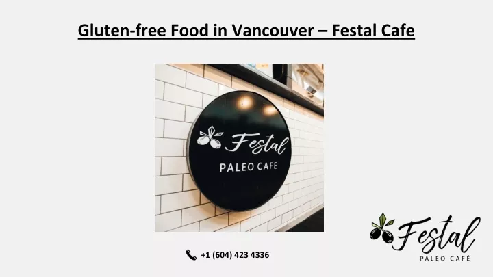 PPT - Gluten-free food in Vancouver - Festal Cafe ...