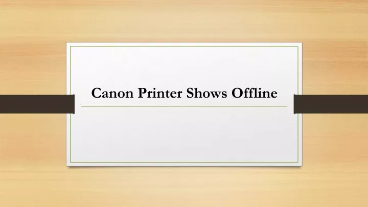 PPT - Canon Printer Shows Offline Then Fix It Instantly PowerPoint